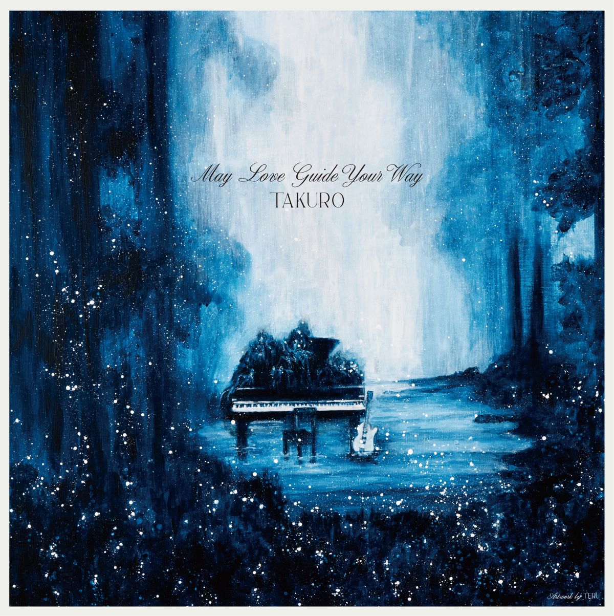 TAKURO 第2弾ヒーリングアルバム『May Love Guide Your Way』